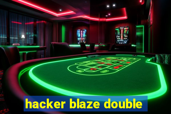 hacker blaze double